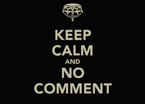 Keep Calm and No Comment